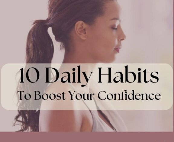 10 Daily Habits to Boost Confidence (Beginner’s Guide)